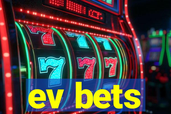 ev bets